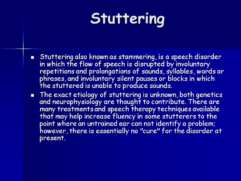 Stuttering  Stuttering also known as stammering, is a speech disorder in which the